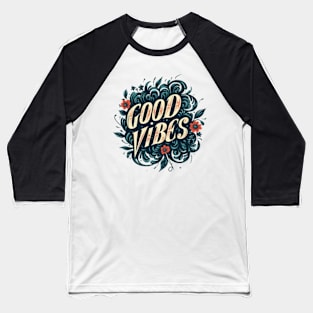 Good Vibes Baseball T-Shirt